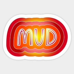 MUD Sticker